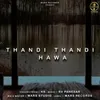 About Thandi Thandi Hawa Song
